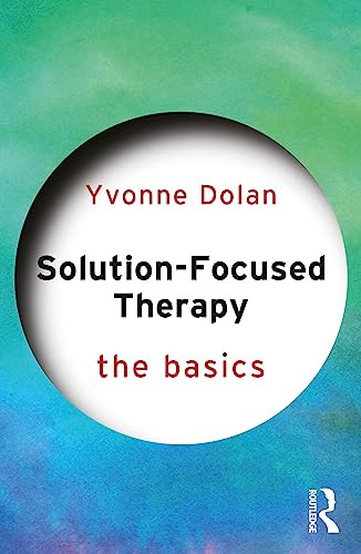 Solutionfocused Therapy The Basics 1st Edition Yvonne Dolan