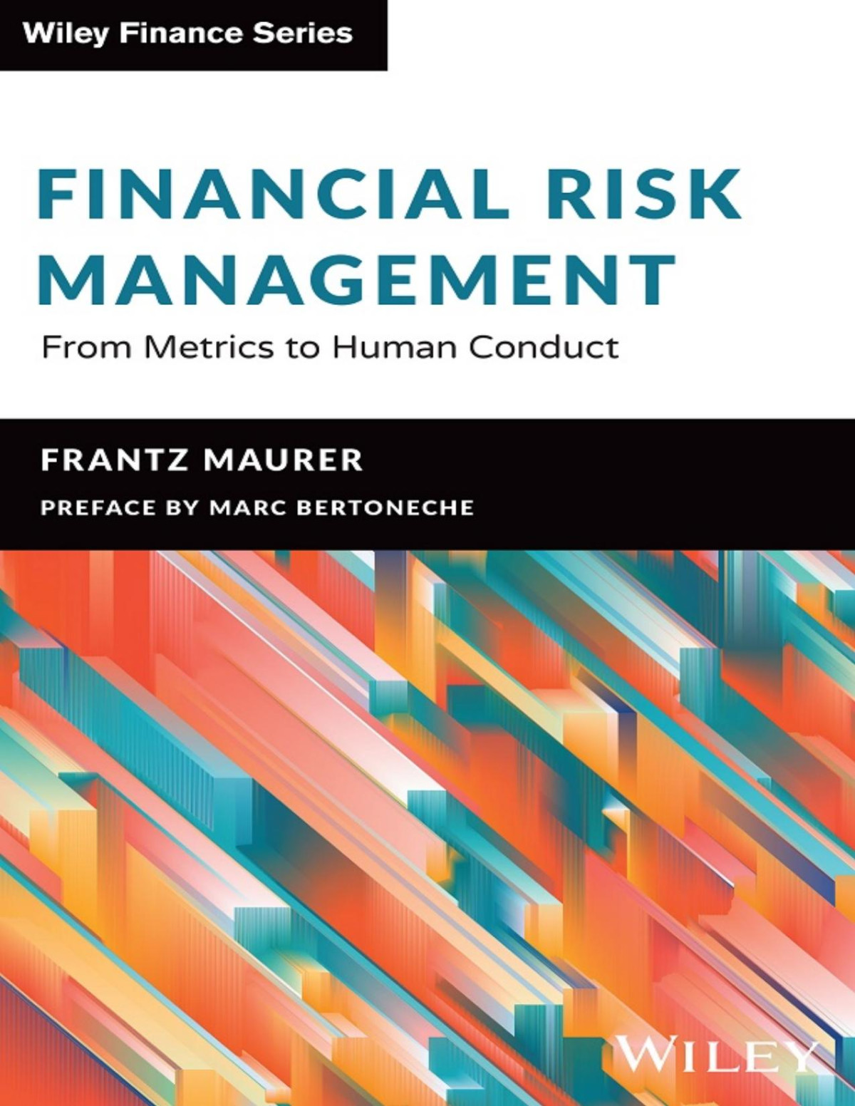 Financial Risk Management From Metrics To Human Conduct Frantz Maurer