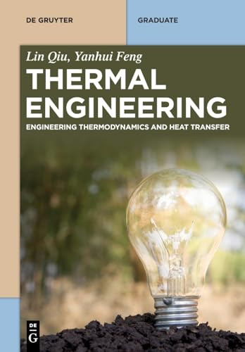 Thermal Engineering Engineering Thermodynamics And Heat Transfer De Gruyter Textbook 1st Edition Qiu