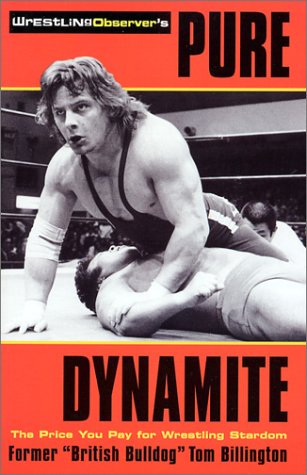 Pure Dynamite The Price You Pay For Wrestling Stardom First Edition Billington