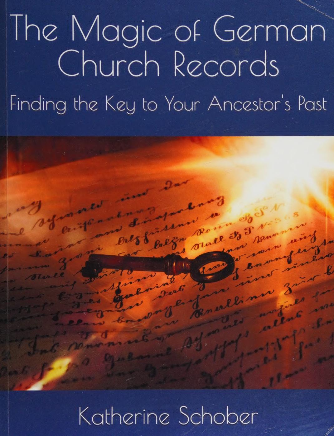 The Magic Of German Church Records Finding The Key To Your Ancestors Past Schober