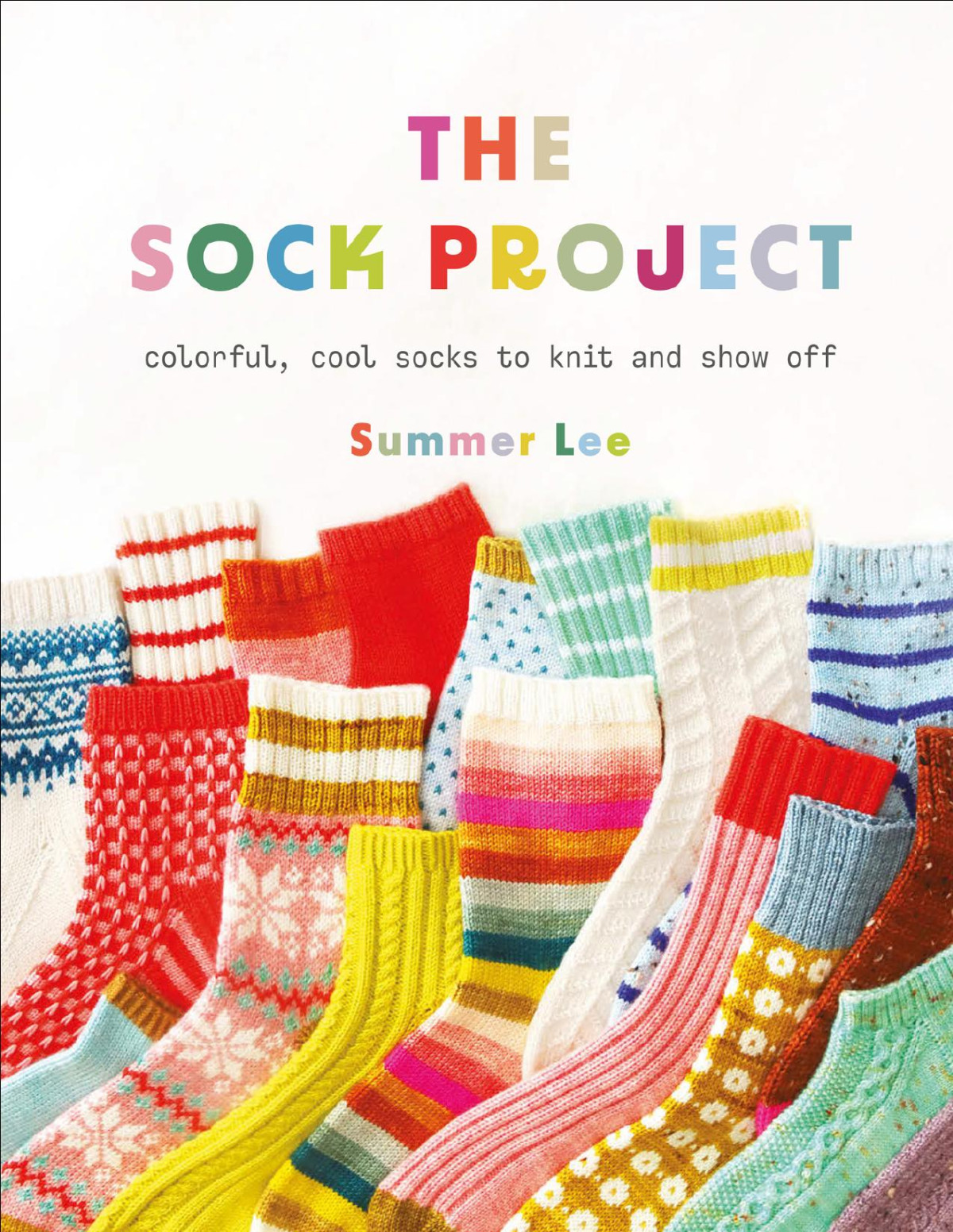 The Sock Project Colorful Cool Socks To Knit And Show Off Summer Lee