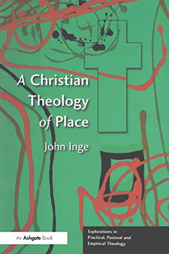 A Christian Theology Of Place 1st Edition Inge John