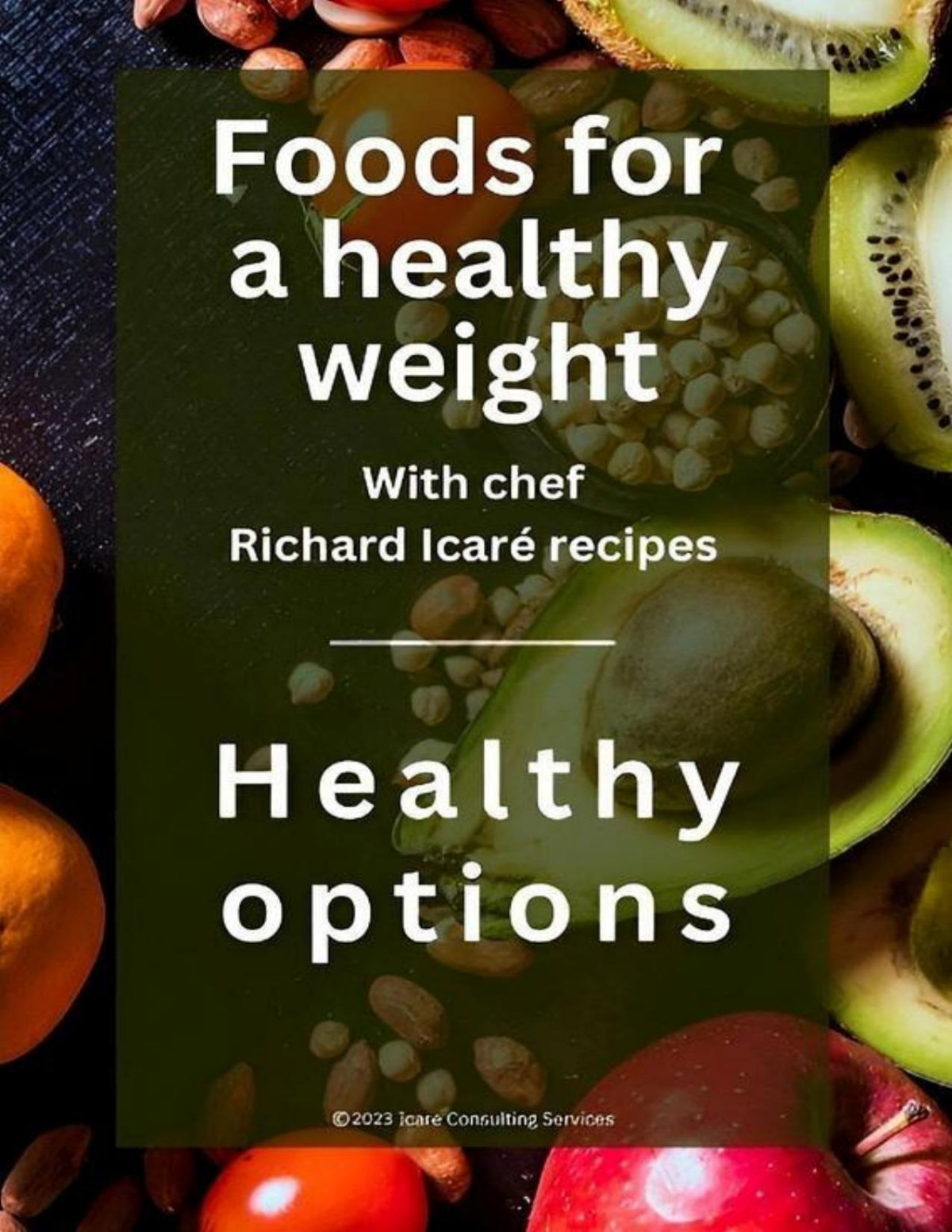 Healthy Foods For A Healthy Weight Richard Icar