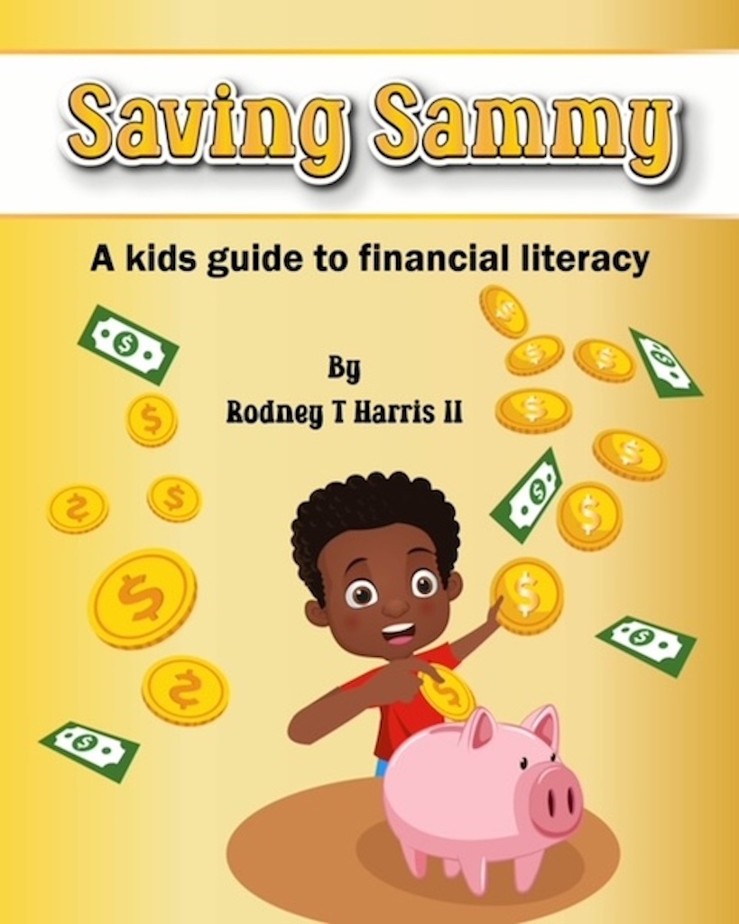 Saving Sammy A Kids Guide To Financial Literacy Harris Rodney T