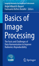 Basics Of Image Processing The Facts And Challenges Of Data Harmonization To Improve Radiomics Reproducibility Ngel Alberichbayarri