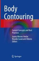 Body Contouring Current Concepts And Best Practices Juarez Moraes Avelar