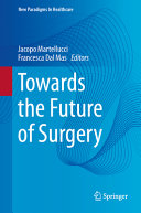 Towards The Future Of Surgery Jacopo Martellucci Francesca Dal Mas