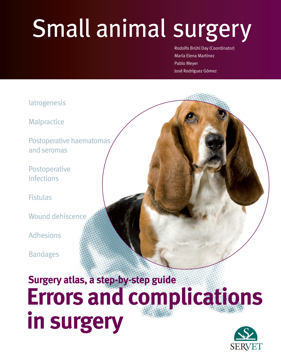 Small Animal Surgery Surgery Atlas A Stepbystep Guide Errors And Complications In Surgery Rodolfo Brhl Daymara Elena Martnezpablo Meyerjos Rodrguez