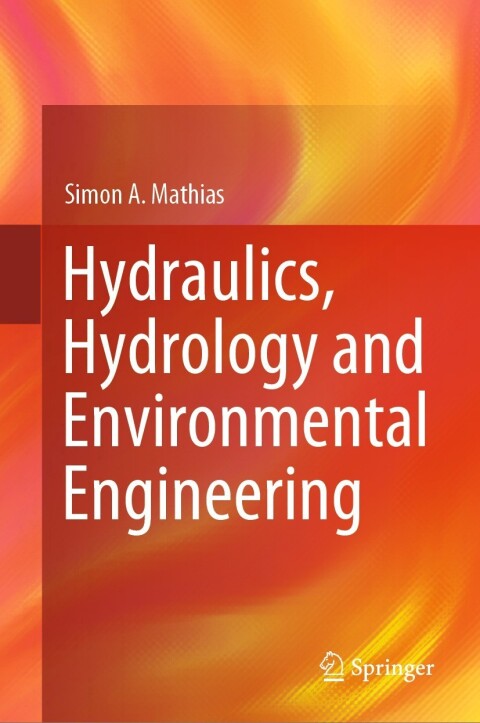 Hydraulics Hydrology And Environmental Engineering 2nd Edition Simon A Mathias