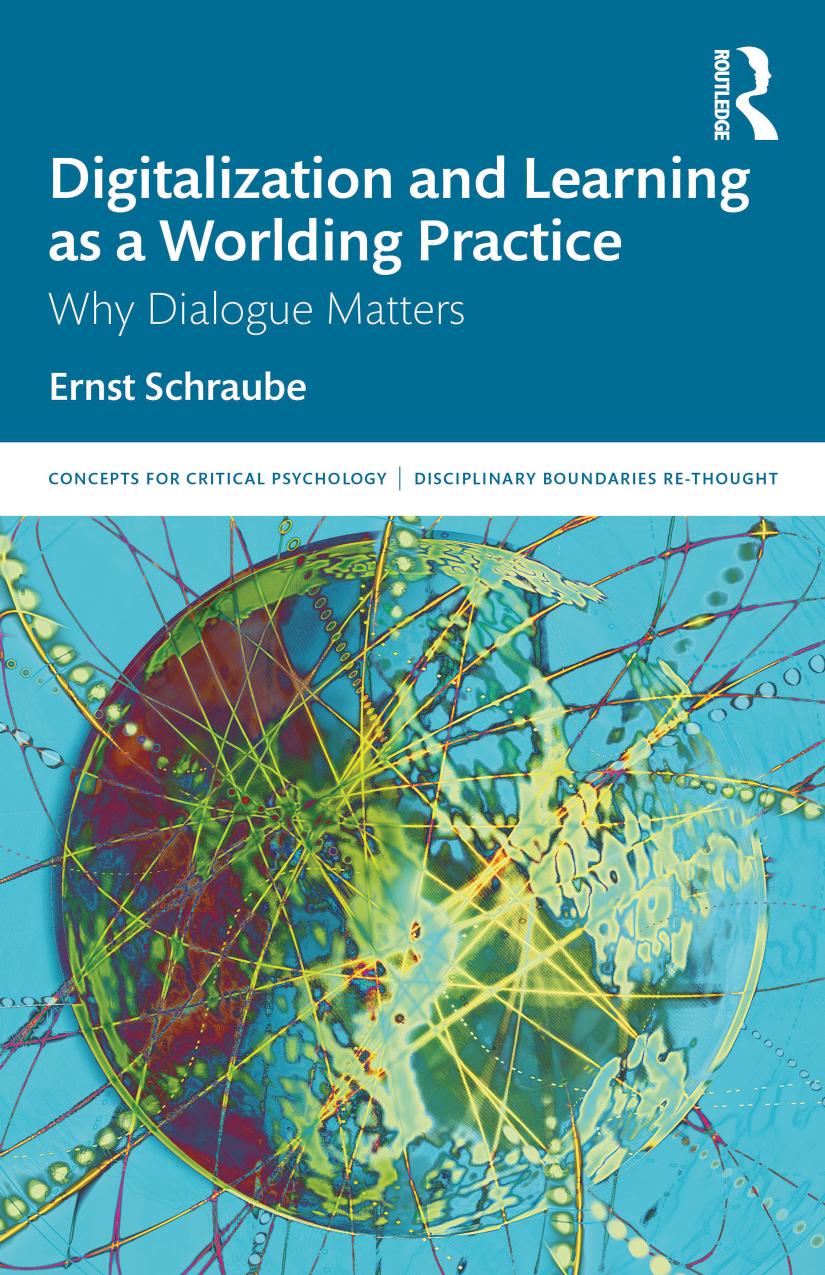 Digitalization And Learning As A Worlding Practice Why Dialogue Matters Ernst Schraube