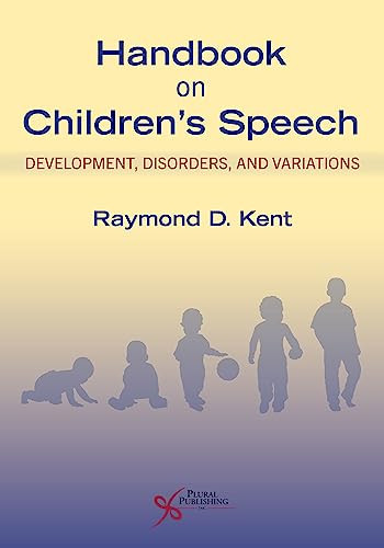 Handbook On Childrens Speech Development Disorders And Variations 1st Edition Raymond D Kent