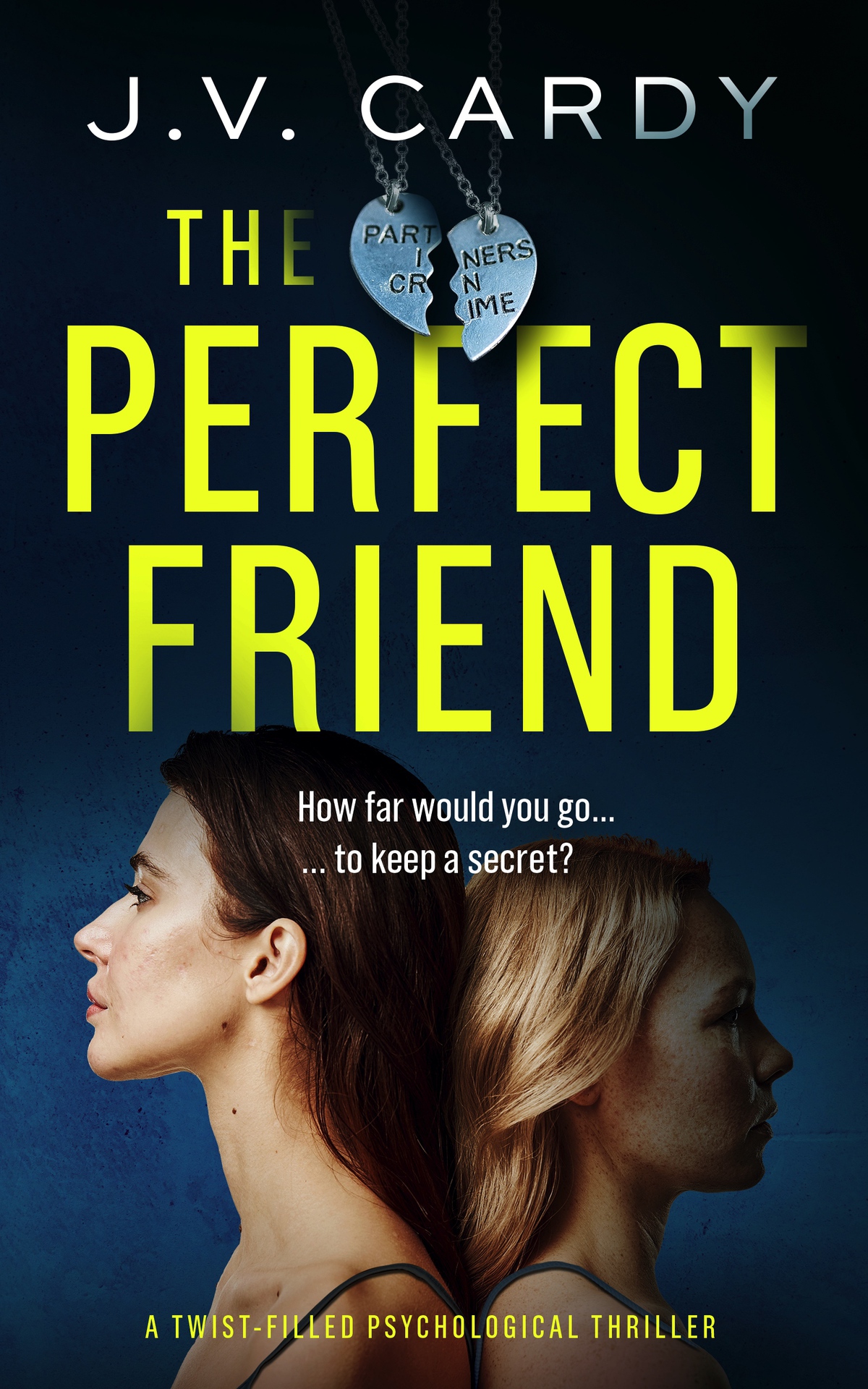 The Perfect Friend A Twistfilled Psychological Thriller Jv Cardy
