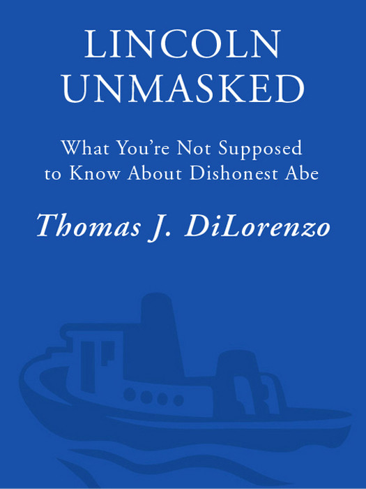 Lincoln Unmasked Thomas Dilorenzo