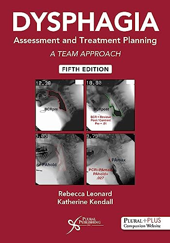 Dysphagia Assessment And Treatment Planning A Team Approach 5th Edition Rebecca Leonard