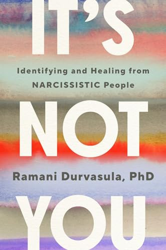 Its Not You Identifying And Healing From Narcissistic People Original Ramani Durvasula Phd