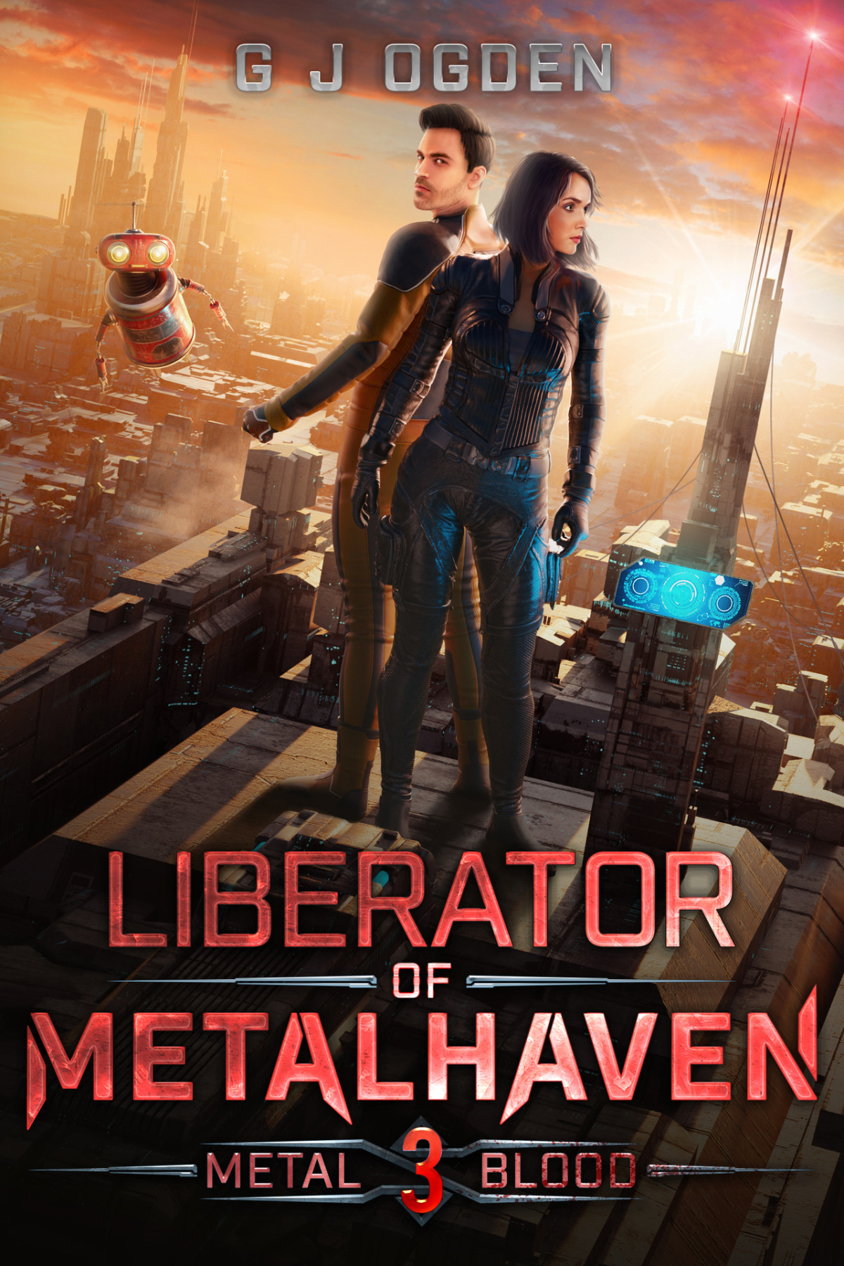 Liberator Of Metalhaven Metal And Blood Book 3 G J Ogden