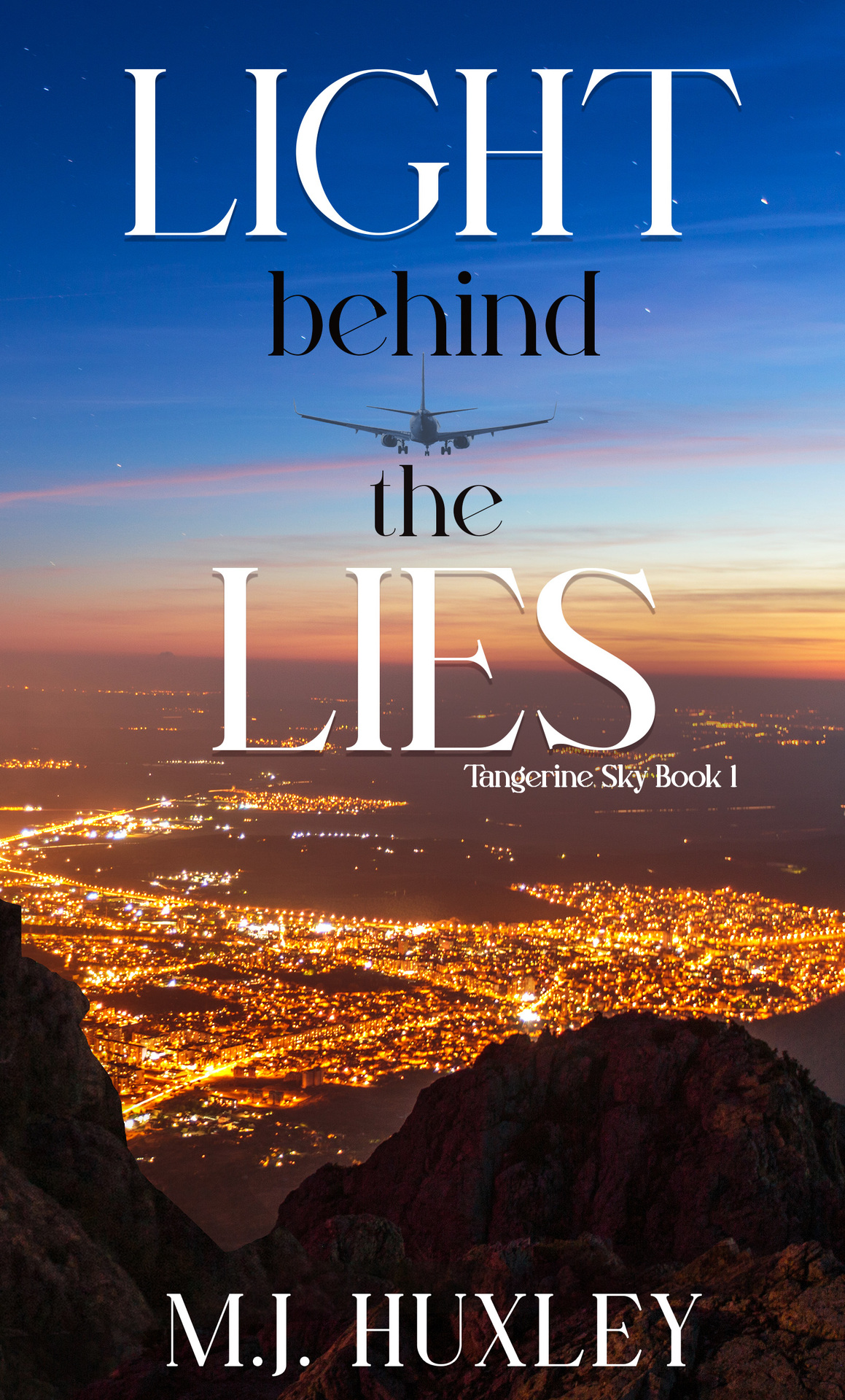 Light Behind The Lies Tangerine Sky 1 A Brothers Best Friend Single Parent Romance Mj Huxley
