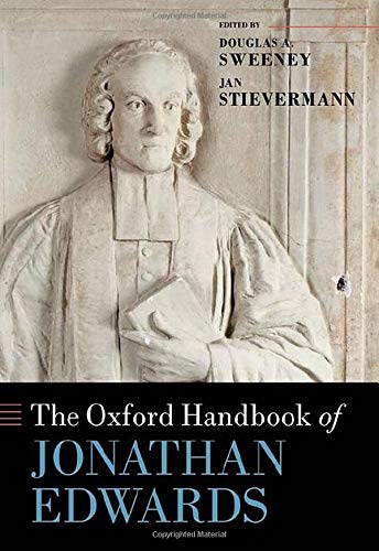 The Oxford Handbook Of Jonathan Edwards Oxford Handbooks Douglas A Sweeney