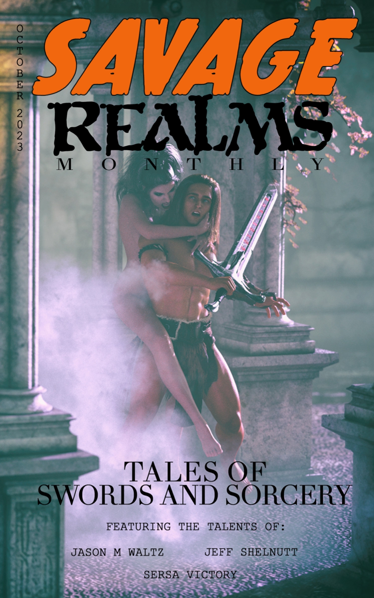 Savage Realms Monthly October 2023 A Collection Of Dark Fantasy Sword And Sorcery Short Adventure Stories Victory