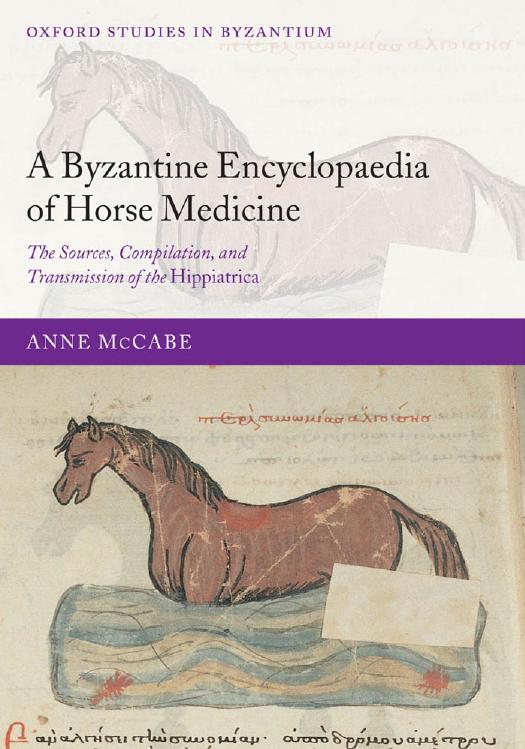 A Byzantine Encyclopaedia Of Horse Medicine Anne Mccabe
