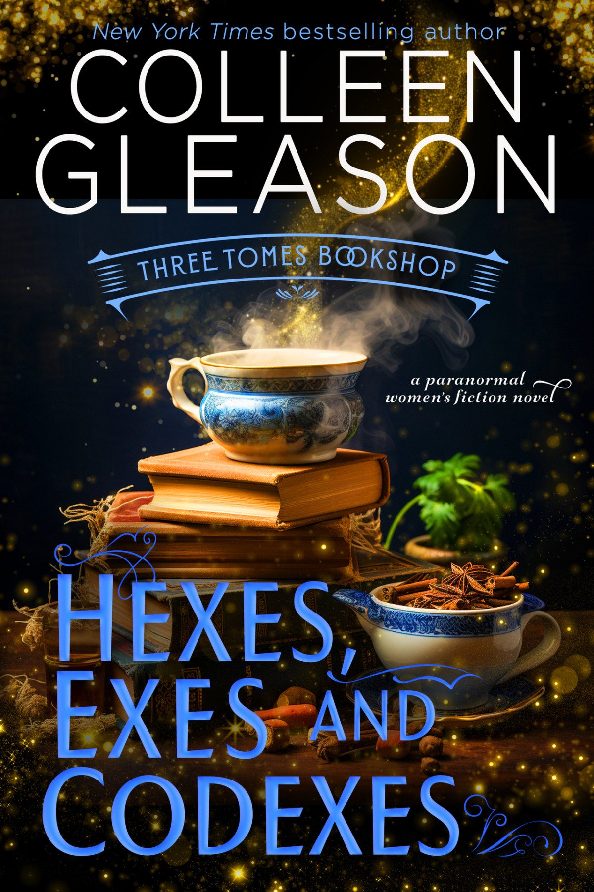 Hexes Exes And Codexes Three Tomes Bookshop Book 4paranormal Womens Midlife Fiction Colleen Gleason