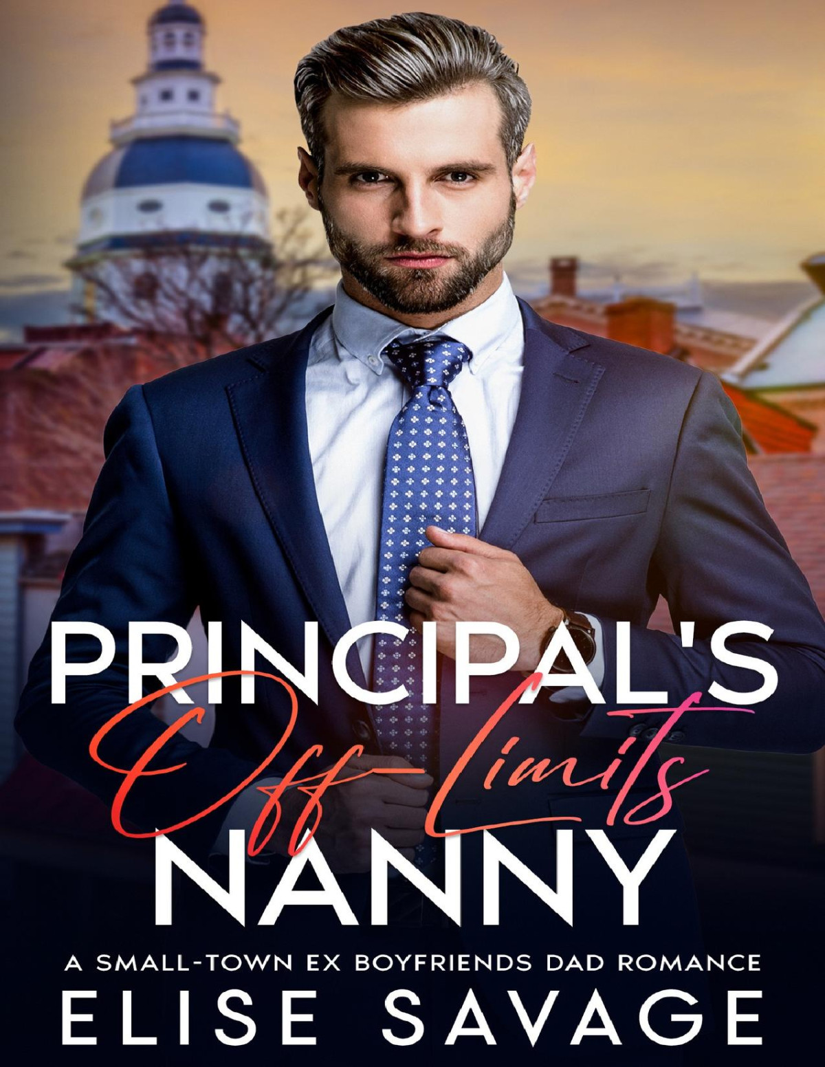 Principals Offlimits Nanny A Smalltown Ex Boyfriends Dad Romance Elise Savage