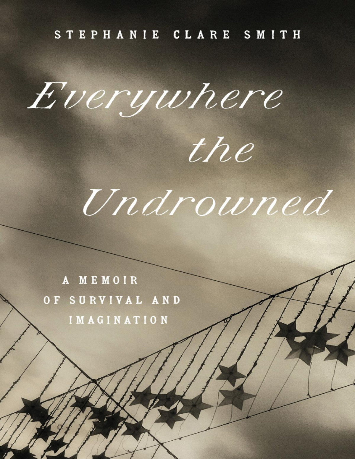 Everywhere The Undrowned Stephanie Clare Smith