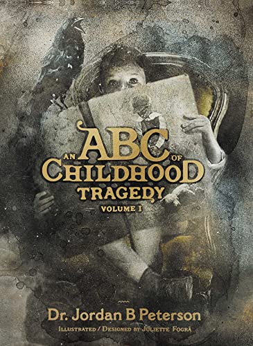 An Abc Of Childhood Tragedy Embargo Jordan B Peterson