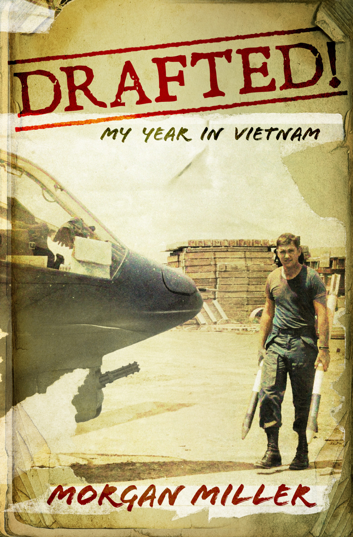 Drafted My Year In Vietnam Morgan Miller