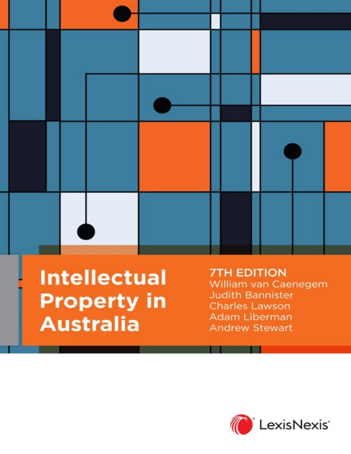 Intellectual Property In Australia 7th Edition 7th Edition W Van Caenegem J Bannister C Lawson A Liberman A Stewart