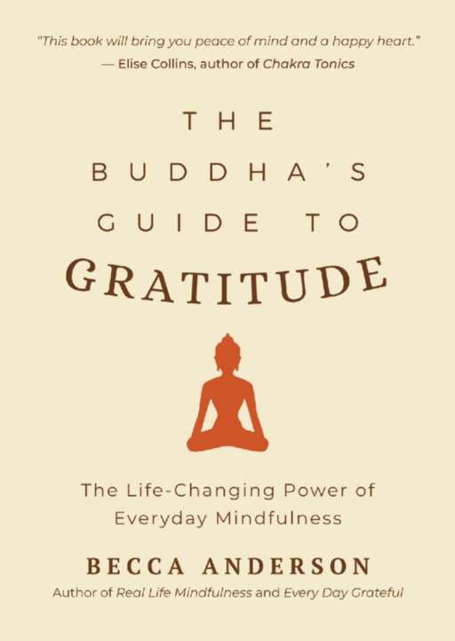 The Buddhas Guide To Gratitude Becca Anderson