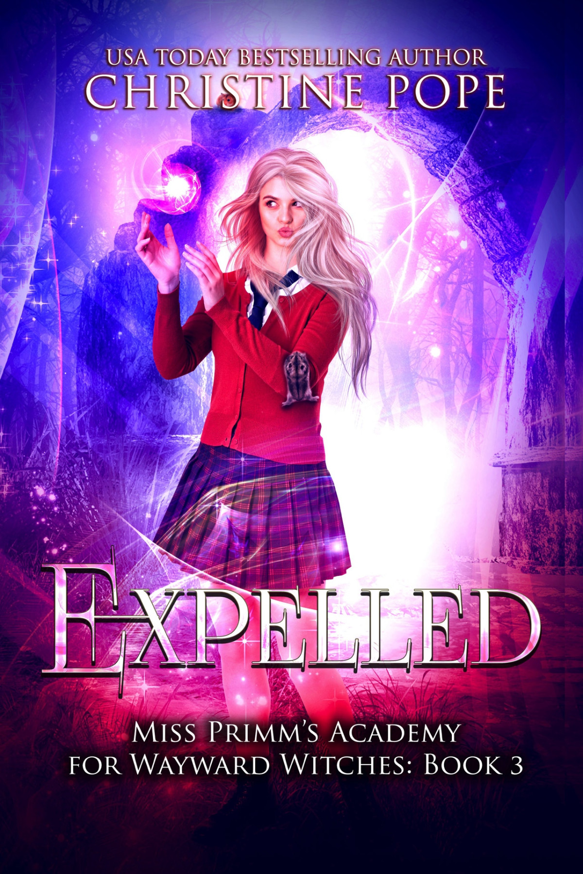 Expelled A Paranormal Magical Academy Love Story Miss Primms Academy For Wayward Witches Book 3 Pope