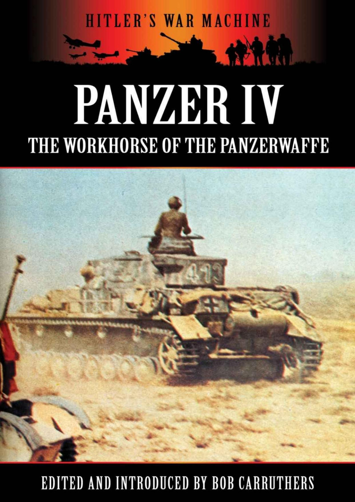 Panzer Iv The Workhorse Of The Panzerwaffe 1st Edition Bob Carruthers