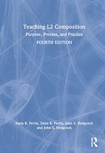 Teaching L2 Composition 4th Edition Ferris Dana R Hedgcock John S