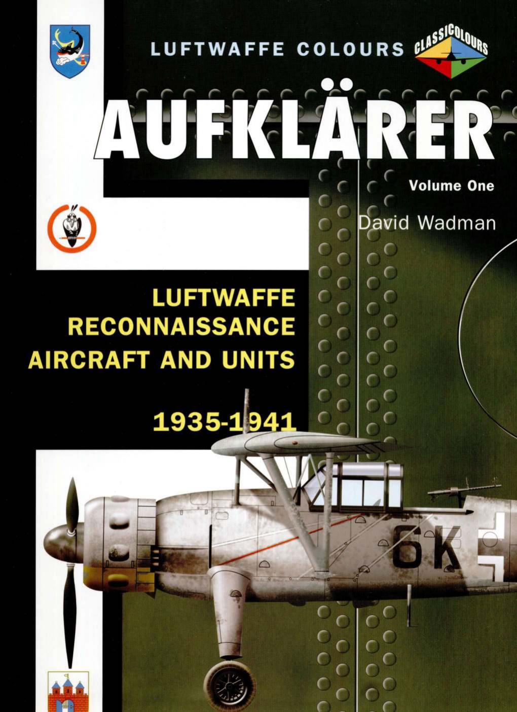 Aufklrer Luftwaffe Reconnaissance Aircraft And Units 19351941 Volume 1 1st Edition David Wadman