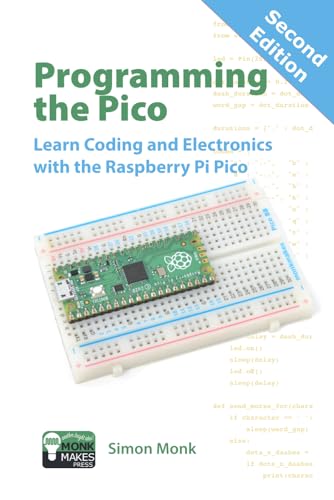 Programming The Pico Learn Coding And Electronics With The Raspberry Pi Pico 2nd Ed 2nd Edition Simon Monk