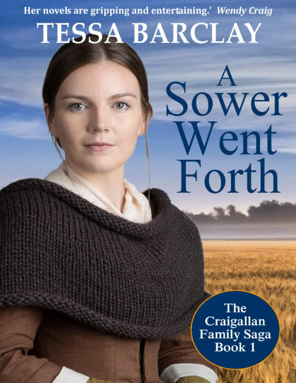A Sower Went Forth The Craigallan Family Saga Book 1 Tessa Barclay