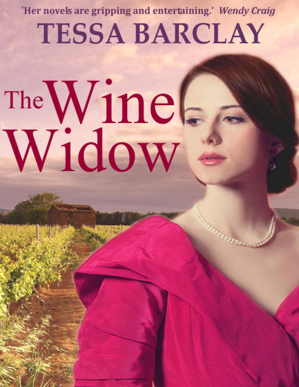 The Wine Widow The Champagne Dynasty Family Saga Book 1 Tessa Barclay