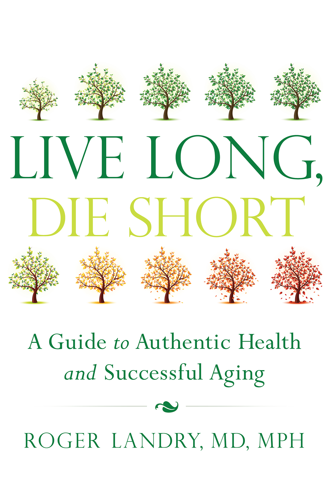 Live Long Die Short Roger Landry