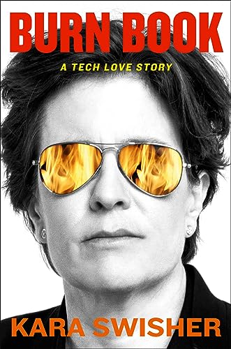 Burn Book A Tech Love Story Kara Swisher