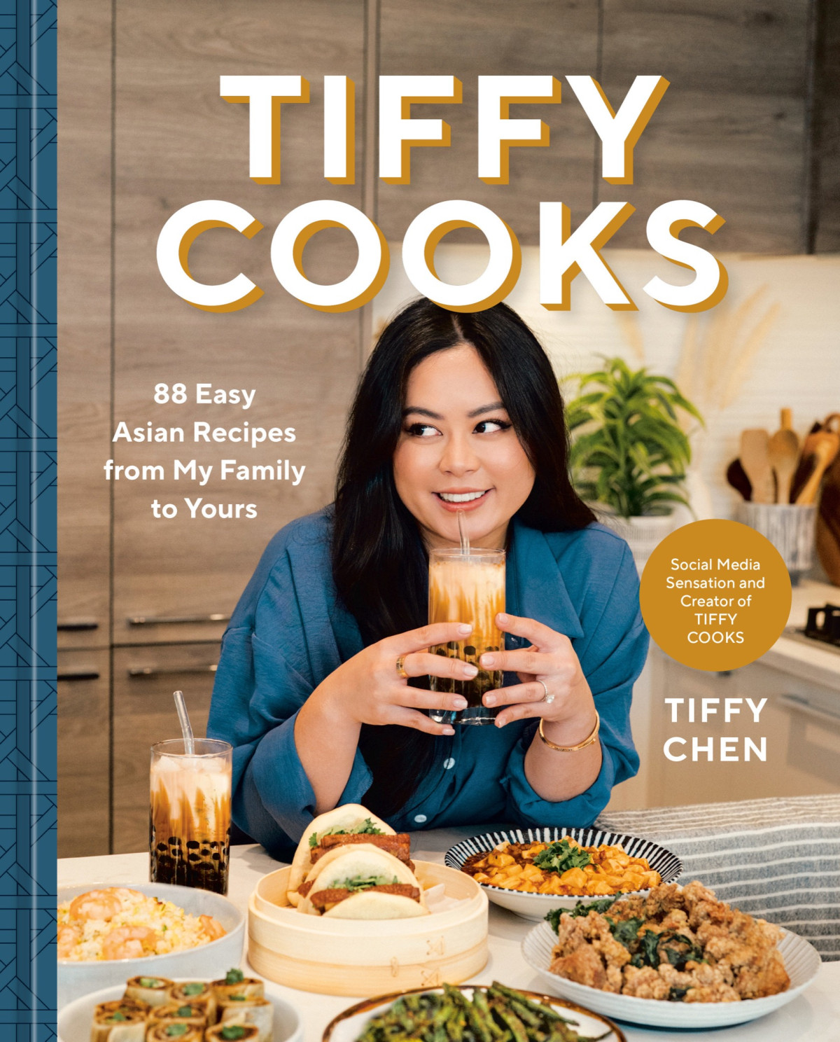 Tiffy Cooks 88 Easy Asian Recipes From My Family To Yours A Cookbook Tiffy Chen