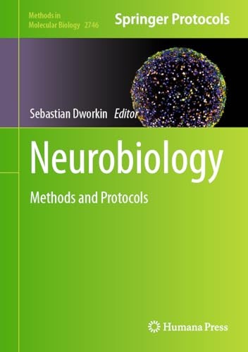 Neurobiology Methods And Protocols Methods In Molecular Biology 2746 1st Ed Sebastian Dworkin