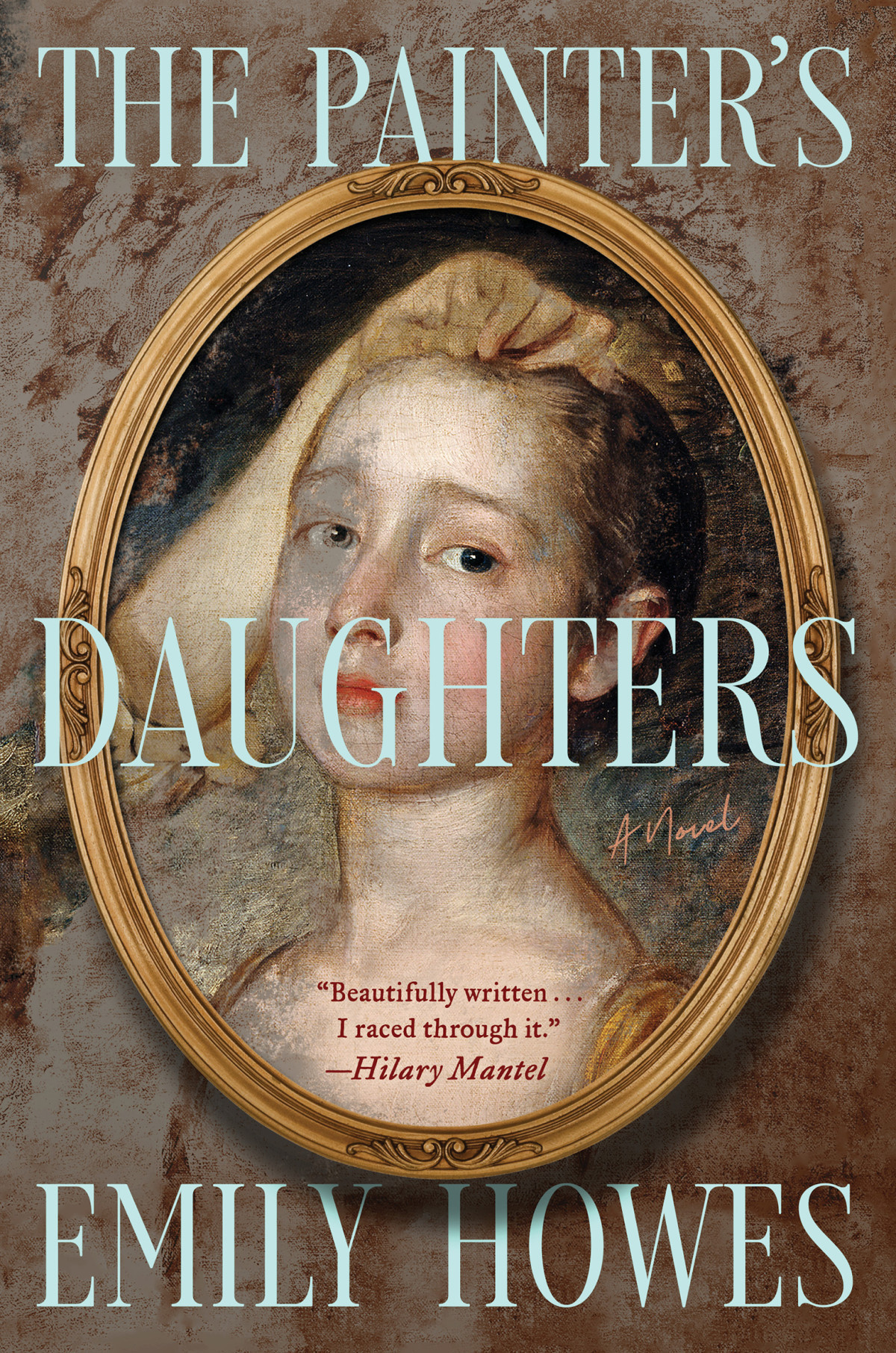 The Painters Daughters A Novel Emily Howes