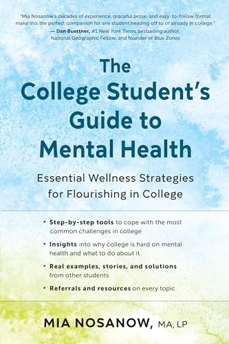 The College Students Guide To Mental Health Essential Wellness Strategies For Flourishing In College Nosanow