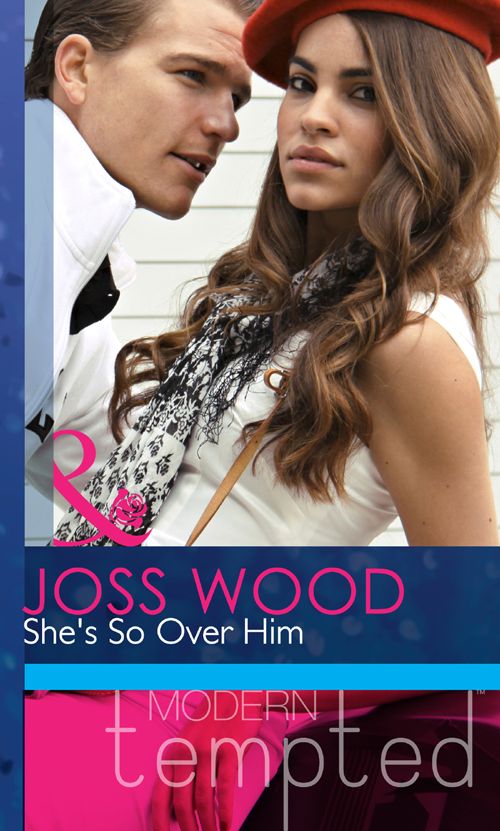 Shes So Over Him Joss Wood