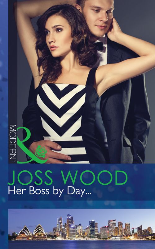 Her Boss By Day Mills Boon Modern Sydneys Most Eligible Book 1 Joss Wood