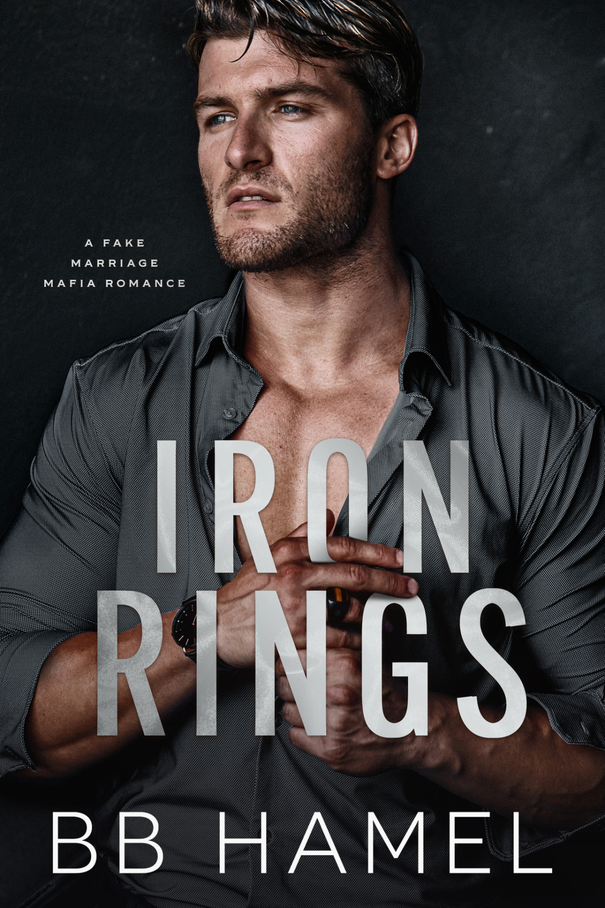 Iron Rings A Fake Marriage Mafia Romance B B Hamel