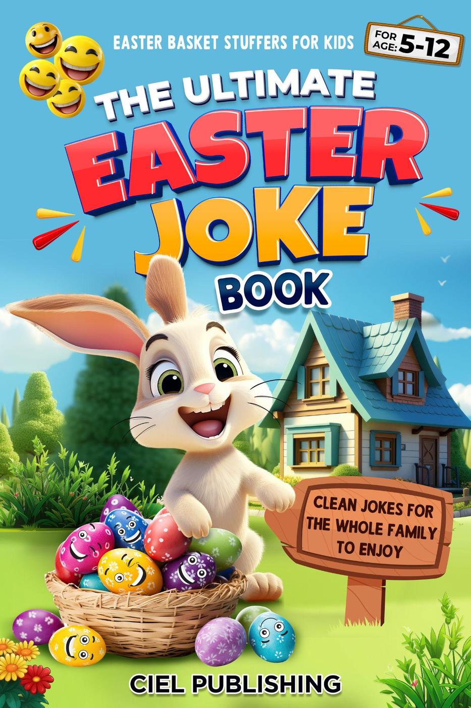 Easter Basket Stuffers For Kids The Ultimate Easter Book Clean Jokes For The Whole Family To Enjoy Ciel Publishing
