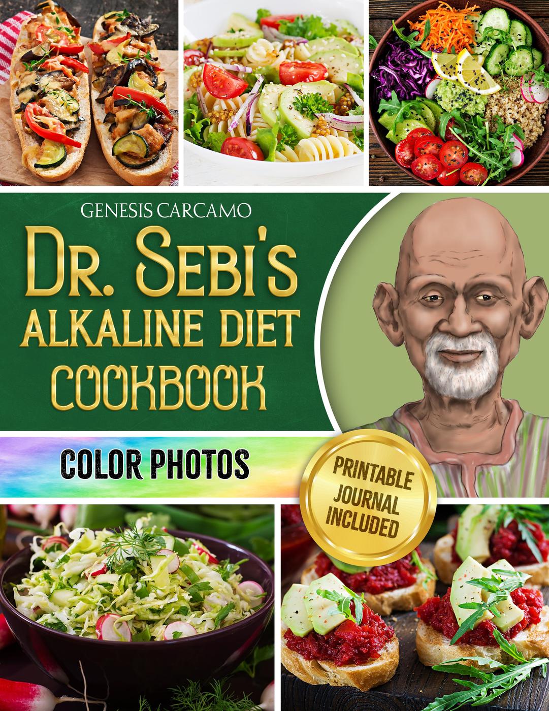 Dr Sebis Alkaline Diet Cookbook Revitalize Your Life Purify Your System And Achieve Optimal Wellness Ii Edition Genesis Carcamo